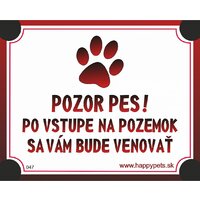 Tabuľka Pozor Pes - po vstupe na pozemok sa vám bude venovať